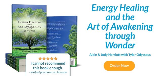 Order the Book - Energy Healing and the Art of Awakening through Wonder by Alain and Jody Herriott with Tyler Odysseus