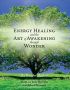 Energy Healing and the Art of Awakening through Wonder